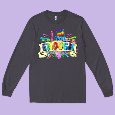 I Am Enough Long Sleeve Tee Designed By Fadigitalartstudio