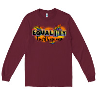 Burgundy Equality hurts no one Long Sleeve Tee - FaDigitalArtStudio