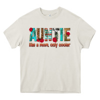 Cream Auntie Like a Mom Only Cooler Heavy Core Tee - texasbilliewilder