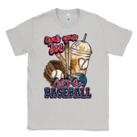 Moon Dust Grab your joe lets go baseball Classic Tee - HowdyJamesFarm