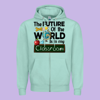 The Future Of The World Is In My Classroom Zipper Hoodie Designed By Barkaloodesign