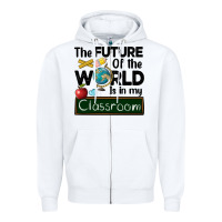 White the future of the world is in my classroom Zipper Hoodie - BarkalooDesign