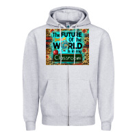 Heather Grey the future of the world is in my classroom mousepad Zipper Hoodie - BarkalooDesign