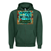 Sports Green the future of the world is in my classroom mousepad Zipper Hoodie - BarkalooDesign