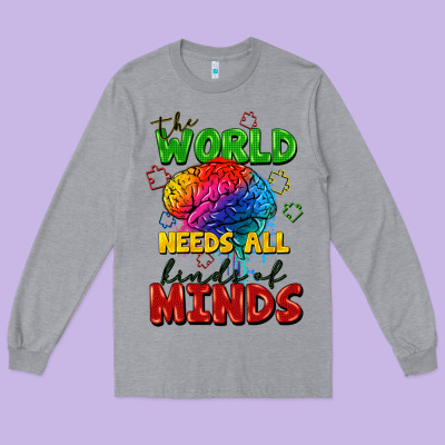 The World Needs All Kinds Of Minds Long Sleeve Tee Designed By Fadigitalartstudio