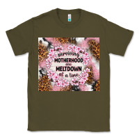 Army Green surviving motherhood one meltdown at the time Classic Tee - TumblerDesignByShophia