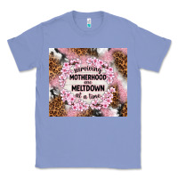 Colony Blue surviving motherhood one meltdown at the time Classic Tee - TumblerDesignByShophia