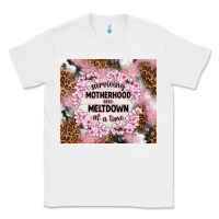 Surviving Motherhood One Meltdown At The Time Classic Tee | Teevron