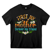 Black First My Mother Forever My Friend with Daisies Heavy Core Tee - texasbilliewilder
