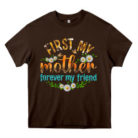 Chocolate Brown First My Mother Forever My Friend with Daisies Heavy Core Tee - texasbilliewilder