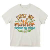 Cream First My Mother Forever My Friend with Daisies Heavy Core Tee - texasbilliewilder