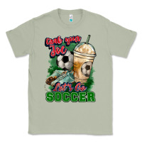 Matcha Grab your joe let's go Soccer Classic Tee - HowdyJamesFarm