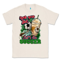 Natural Grab your joe let's go Soccer Classic Tee - HowdyJamesFarm
