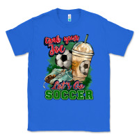 True Royal Grab your joe let's go Soccer Classic Tee - HowdyJamesFarm