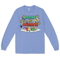Colony Blue Normal is overrated Long Sleeve Tee - FaDigitalArtStudio