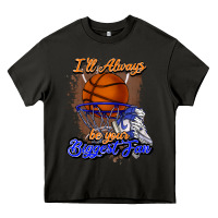 Asphalt I'll always be your biggest fan basketball Heavy Core Tee - NancyCooperArtShop