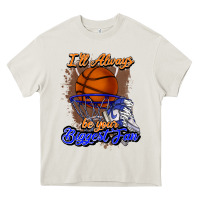 I'll Always Be Your Biggest Fan Basketball Heavy Core Tee | Teevron