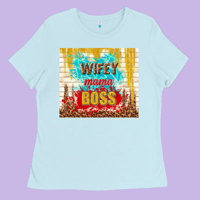 Wifey Mama Boss Ladies Tee Designed By Tumblerdesignbyshophia