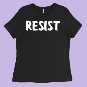 Resist Ladies Tee Designed By Maiphamdesign