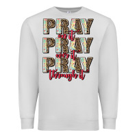 Dove Grey pray on it pray over it pray through it Premium Sweatshirt - AdoDesignShop