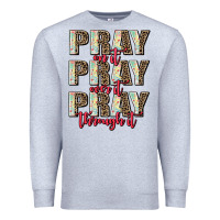 Heather Grey pray on it pray over it pray through it Premium Sweatshirt - AdoDesignShop