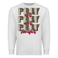 Oatmeal Heather pray on it pray over it pray through it Premium Sweatshirt - AdoDesignShop
