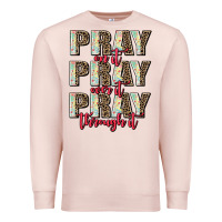 Pale Pink pray on it pray over it pray through it Premium Sweatshirt - AdoDesignShop