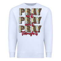 White pray on it pray over it pray through it Premium Sweatshirt - AdoDesignShop