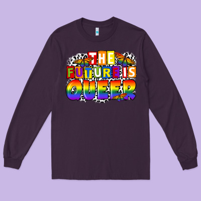 The Future Is Queer Long Sleeve Tee Designed By Fadigitalartstudio