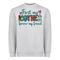 Heather Grey first my mother forever my friend Heavyweight Sweatshirt - Artiststas