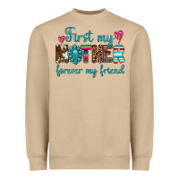 First My Mother Forever My Friend Heavyweight Sweatshirt | Teevron
