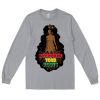 Remember Your Roots Long Sleeve Tee | Teevron
