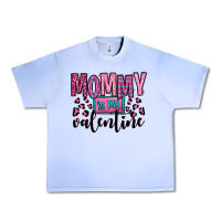 Grape Ice mommy is my valentine Urban Heavy Tee - OliviaCreatesArt