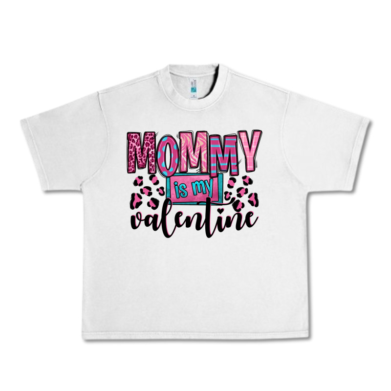 Mommy Is My Valentine Urban Heavy Tee by OliviaCreatesArt | Teevron