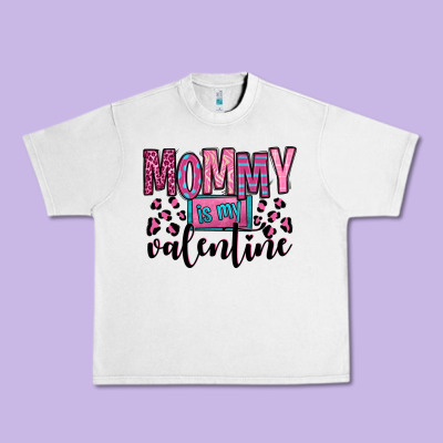 Mommy Is My Valentine Urban Heavy Tee Designed By Oliviacreatesart