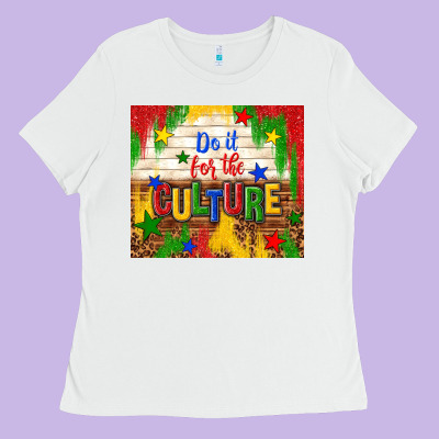 Do It For The Culture Ladies Tee Designed By Tumblerdesignbyshophia
