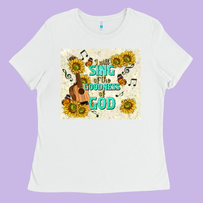 I Will Sing Of The Goodness Of God Ladies Tee Designed By Tumblerdesignbyshophia
