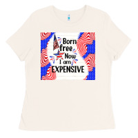 Bone born free now i am expensive Ladies Tee - TumblerDesignByShophia