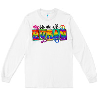 White we are all human Long Sleeve Tee - FaDigitalArtStudio