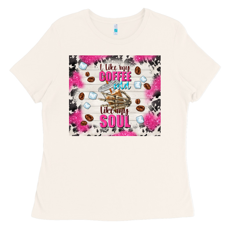 I Like My Coffee Cold Like My Soul Ladies Tee by TumblerDesignByShophia | Teevron