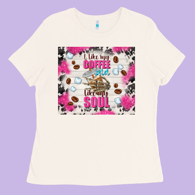 I Like My Coffee Cold Like My Soul Ladies Tee Designed By Tumblerdesignbyshophia