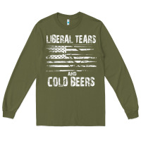 Army Green liberal tears and cold beers   funny political t shirt Long Sleeve Tee - maiPhamDesign