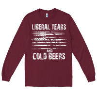 Burgundy liberal tears and cold beers   funny political t shirt Long Sleeve Tee - maiPhamDesign