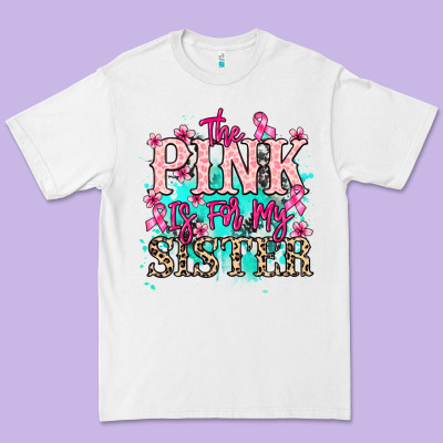The Pink Is For My Sister Cancer Awareness Premium Tee Designed By Howdyjamesfarm