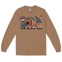 Toasted Coconut Trust in the lord with all your heart Long Sleeve Tee - FaDigitalArtStudio