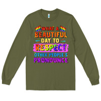 Army Green what a beautiful day to respect other people Long Sleeve Tee - FaDigitalArtStudio