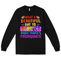 Black what a beautiful day to respect other people Long Sleeve Tee - FaDigitalArtStudio