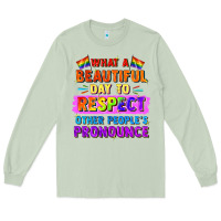 Matcha what a beautiful day to respect other people Long Sleeve Tee - FaDigitalArtStudio