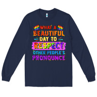 Navy what a beautiful day to respect other people Long Sleeve Tee - FaDigitalArtStudio