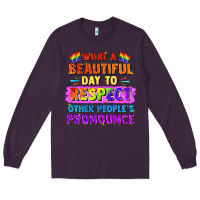 Plum what a beautiful day to respect other people Long Sleeve Tee - FaDigitalArtStudio